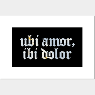 Ubi Amor Ibi Dolor - Where (there is) Love, There (is) Pain Posters and Art